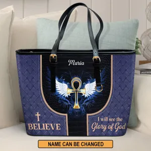 Personalized Large Leather Tote Bag I Believe I Will See The Glory Of God - Spiritual Gifts For Christian Women